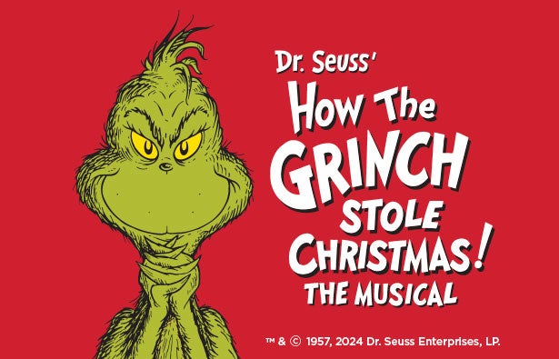 More Info for Dr. Seuss' How the Grinch Stole Christmas! The Musical