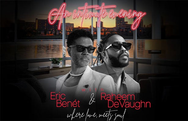 More Info for An Intimate Evening with Eric Benét & Raheem DeVaughn
